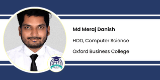 Oxford Business College, HOD, Computer Science: Md Meraj Danish Interview